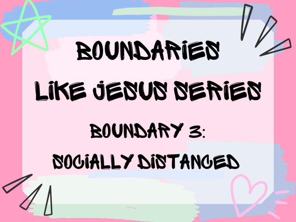 Boundary 3: Socially Distanced