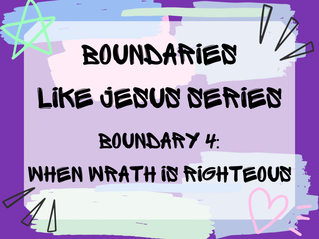 Boundary 4: When Wrath Is Righteous