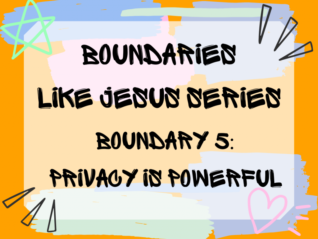 Boundary 5: Privacy Is Powerful