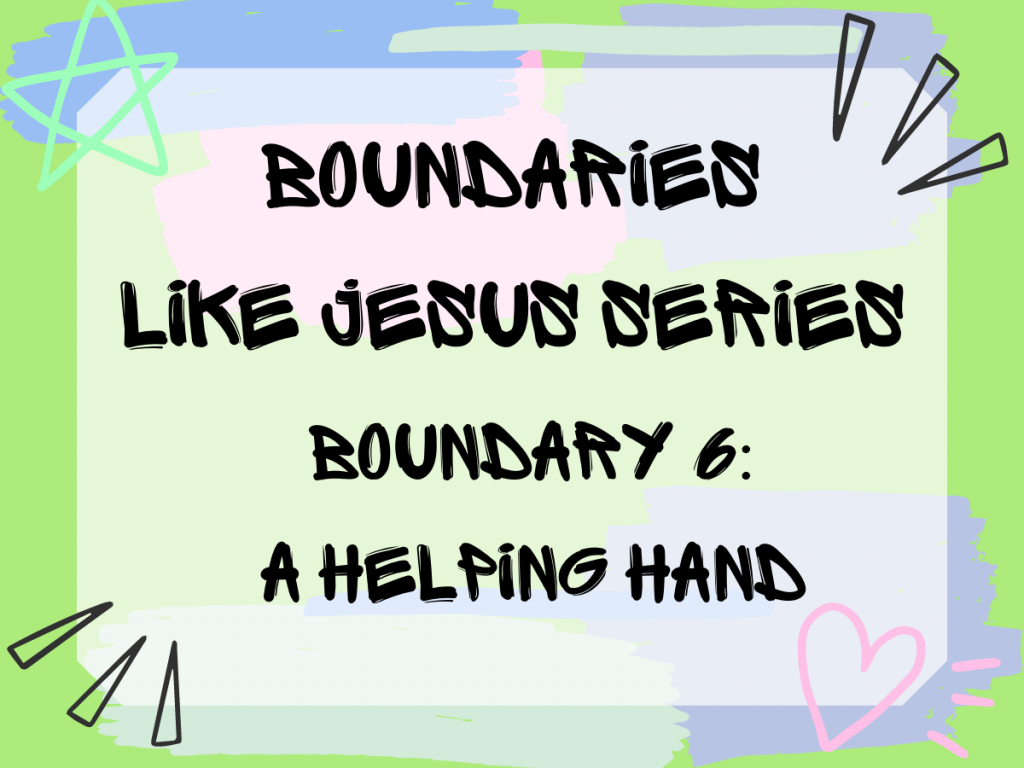 Boundary 6: A Helping Hand