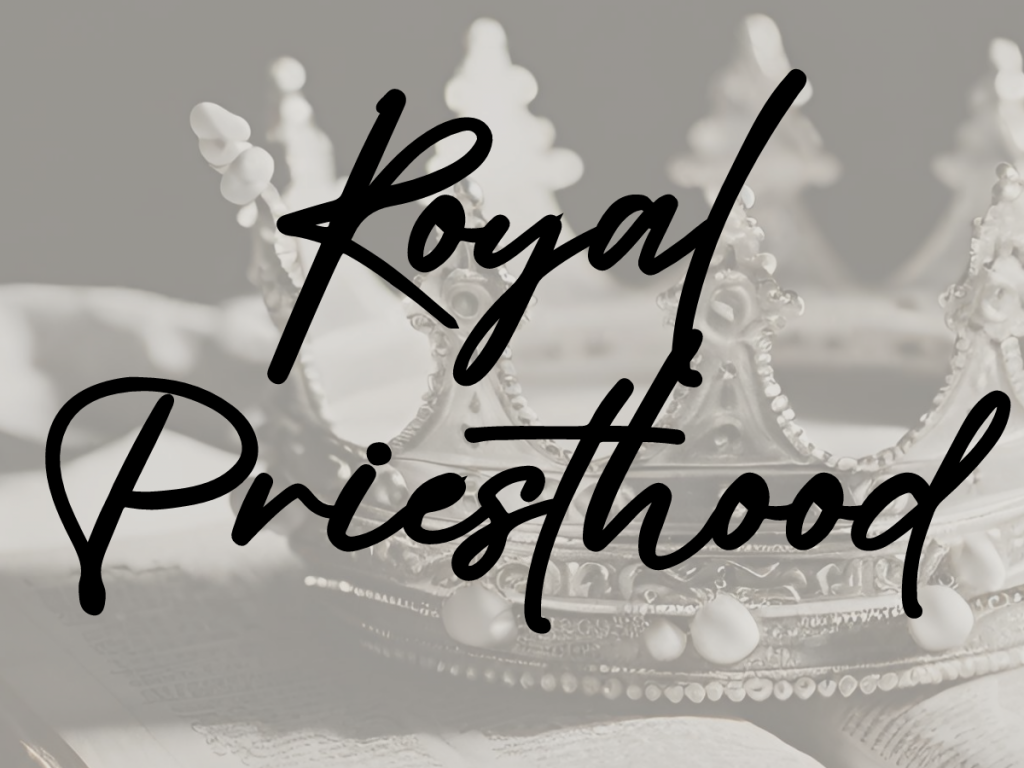 Royal Priesthood 
